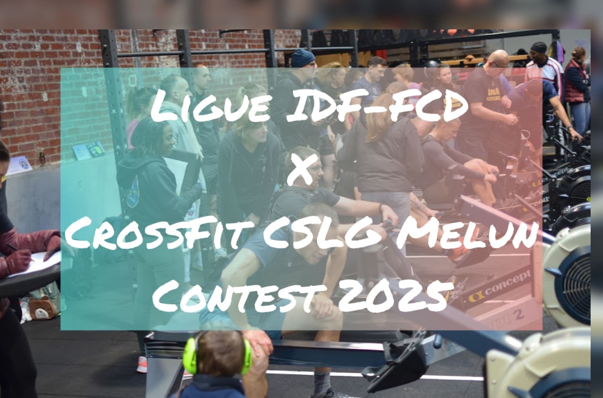 Ligue IDF-FCD x CrossFit CSLG Melun Contest 2025 – Melun