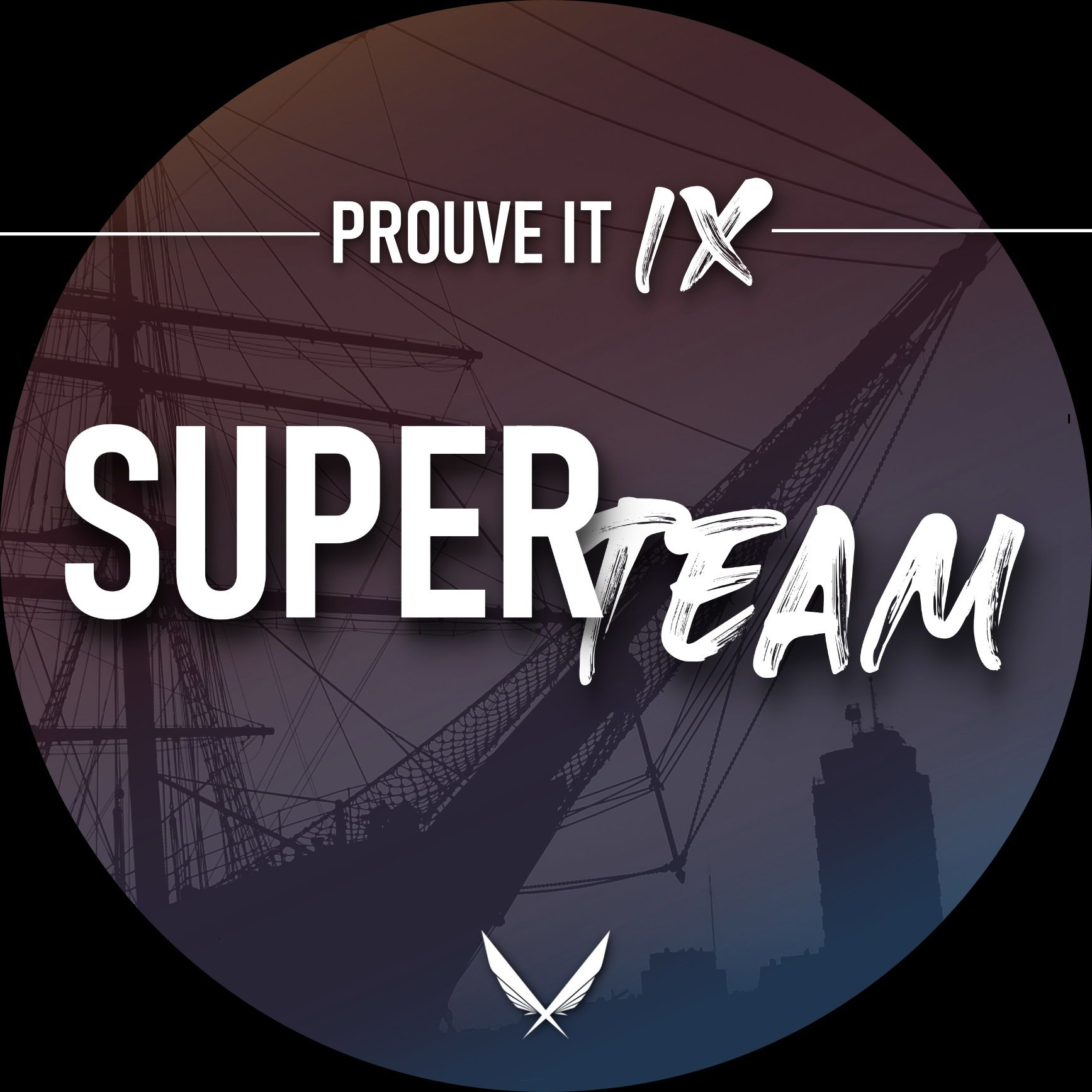 PROUVE IT 9 – SUPER TEAM